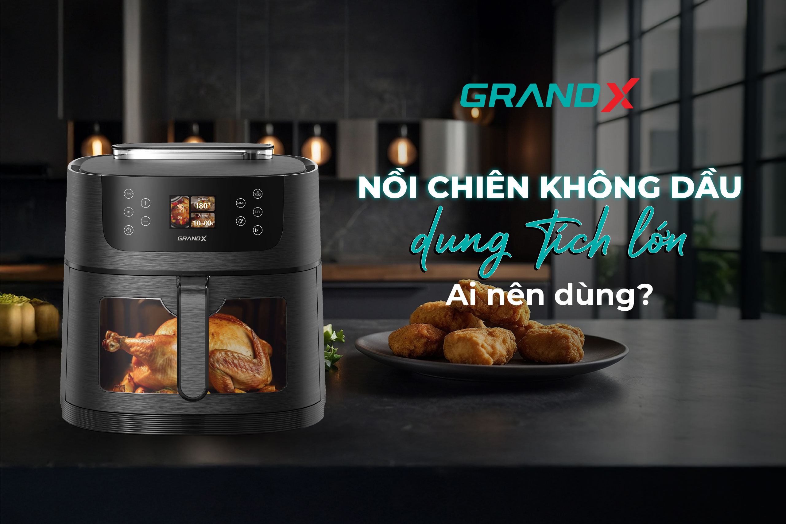 Nồi chiên không dầu dung tích lớn phù hợp với những ai?