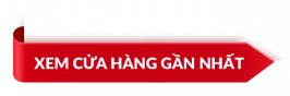 XEM CỬA HÀNG GẦN NHẤT